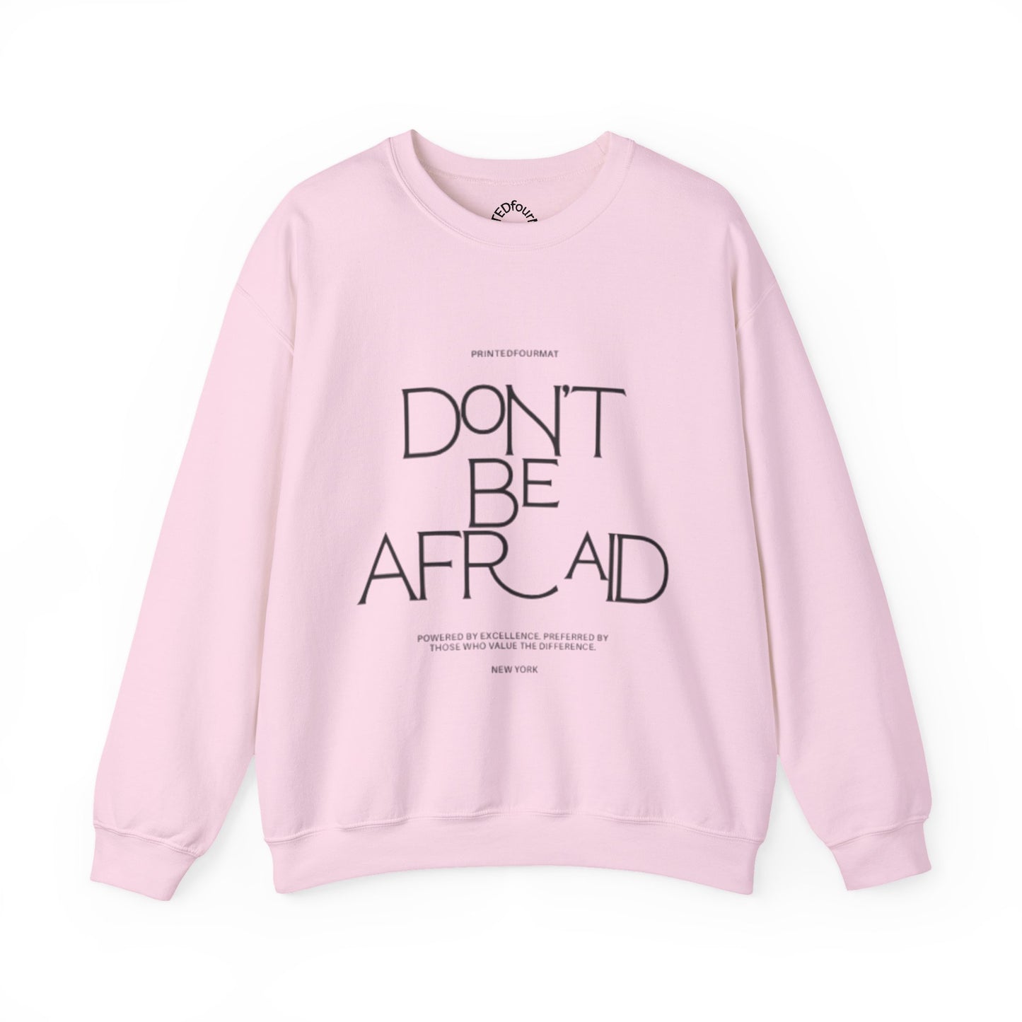 Unisex Crewneck Sweatshirt - Don't Be Afraid Inspirational Sweatshirt, Cozy Gift for Friends, Uplifting Apparel, Everyday Wear, [...]