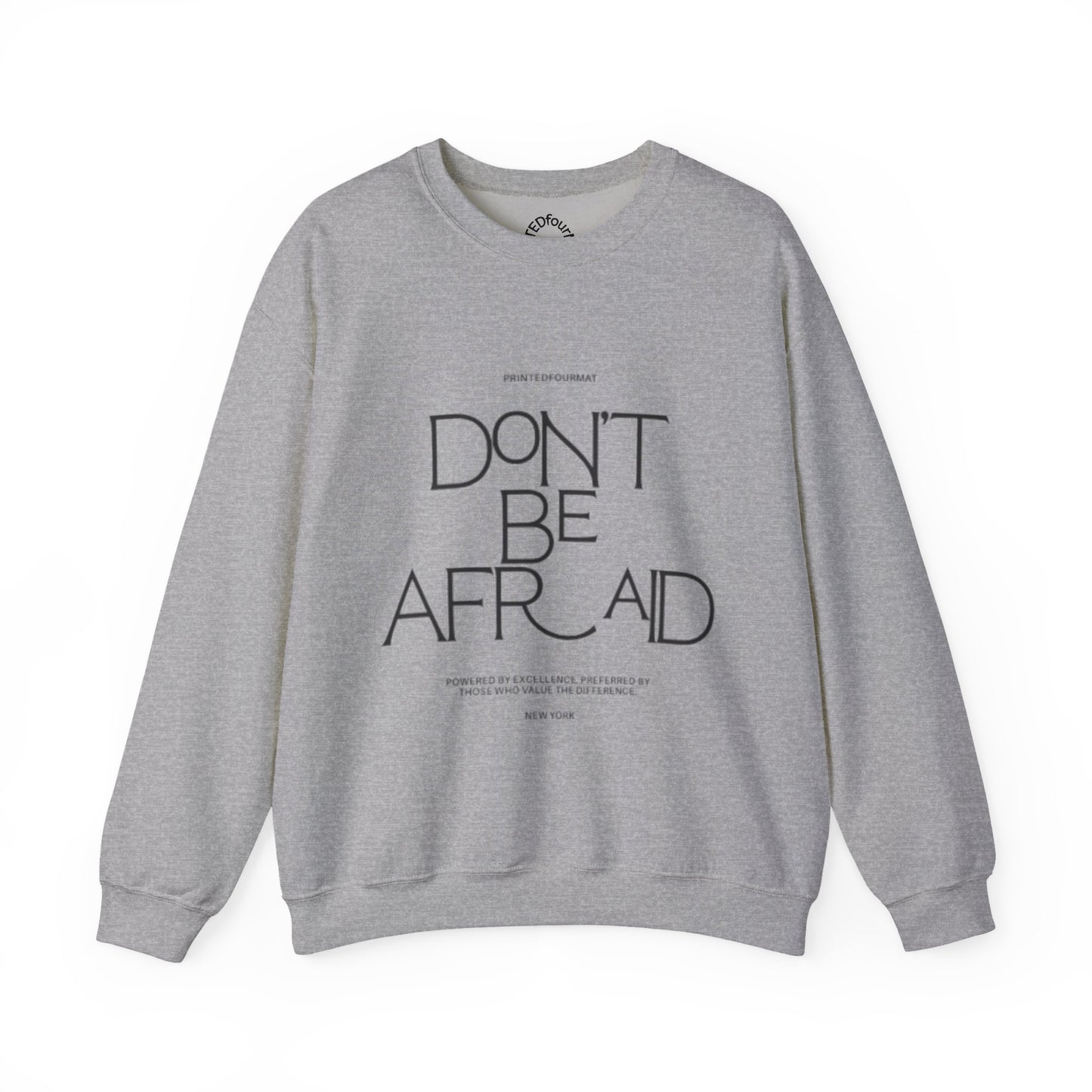 Unisex Crewneck Sweatshirt - Don't Be Afraid Inspirational Sweatshirt, Cozy Gift for Friends, Uplifting Apparel, Everyday Wear, [...]