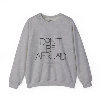 Unisex Crewneck Sweatshirt - Don't Be Afraid Inspirational Sweatshirt, Cozy Gift for Friends, Uplifting Apparel, Everyday Wear, [...]