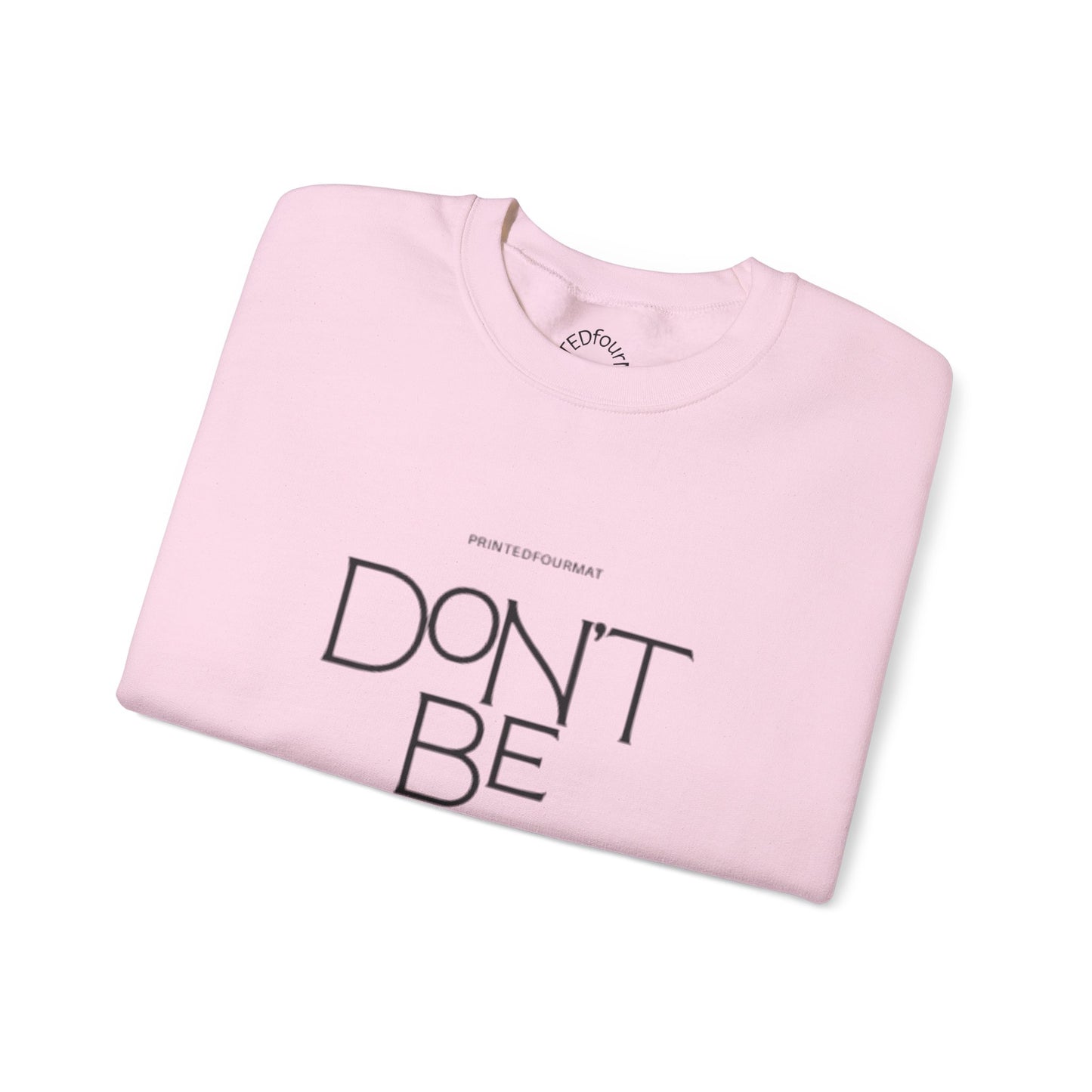 Unisex Crewneck Sweatshirt - Don't Be Afraid Inspirational Sweatshirt, Cozy Gift for Friends, Uplifting Apparel, Everyday Wear, [...]