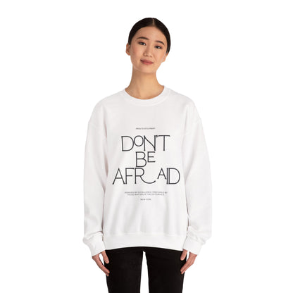 Unisex Crewneck Sweatshirt - Don't Be Afraid Inspirational Sweatshirt, Cozy Gift for Friends, Uplifting Apparel, Everyday Wear, [...]