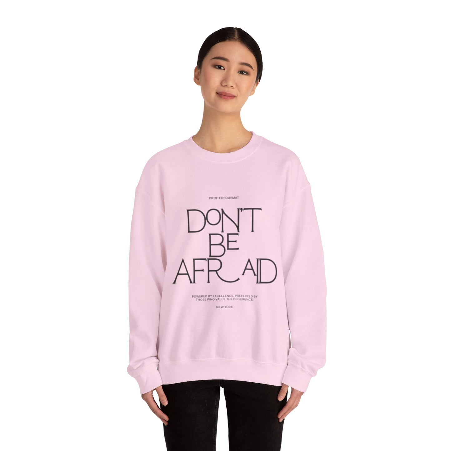 Unisex Crewneck Sweatshirt - Don't Be Afraid Inspirational Sweatshirt, Cozy Gift for Friends, Uplifting Apparel, Everyday Wear, [...]