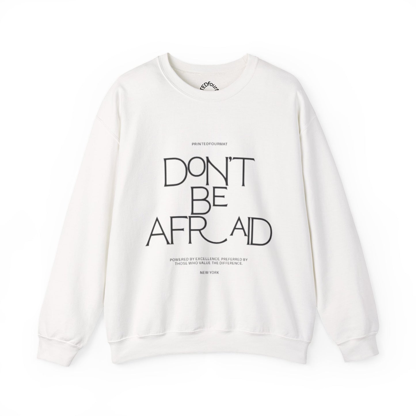 Unisex Crewneck Sweatshirt - Don't Be Afraid Inspirational Sweatshirt, Cozy Gift for Friends, Uplifting Apparel, Everyday Wear, [...]