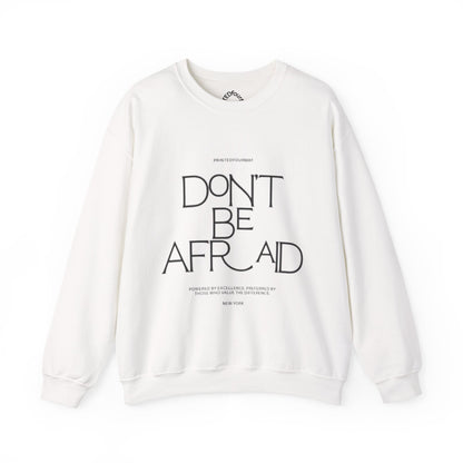 Unisex Crewneck Sweatshirt - Don't Be Afraid Inspirational Sweatshirt, Cozy Gift for Friends, Uplifting Apparel, Everyday Wear, [...]