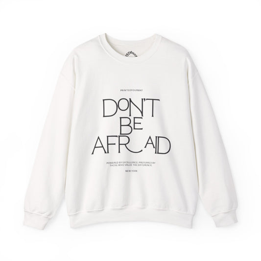 Unisex Crewneck Sweatshirt - Don't Be Afraid Inspirational Sweatshirt, Cozy Gift for Friends, Uplifting Apparel, Everyday Wear, [...]