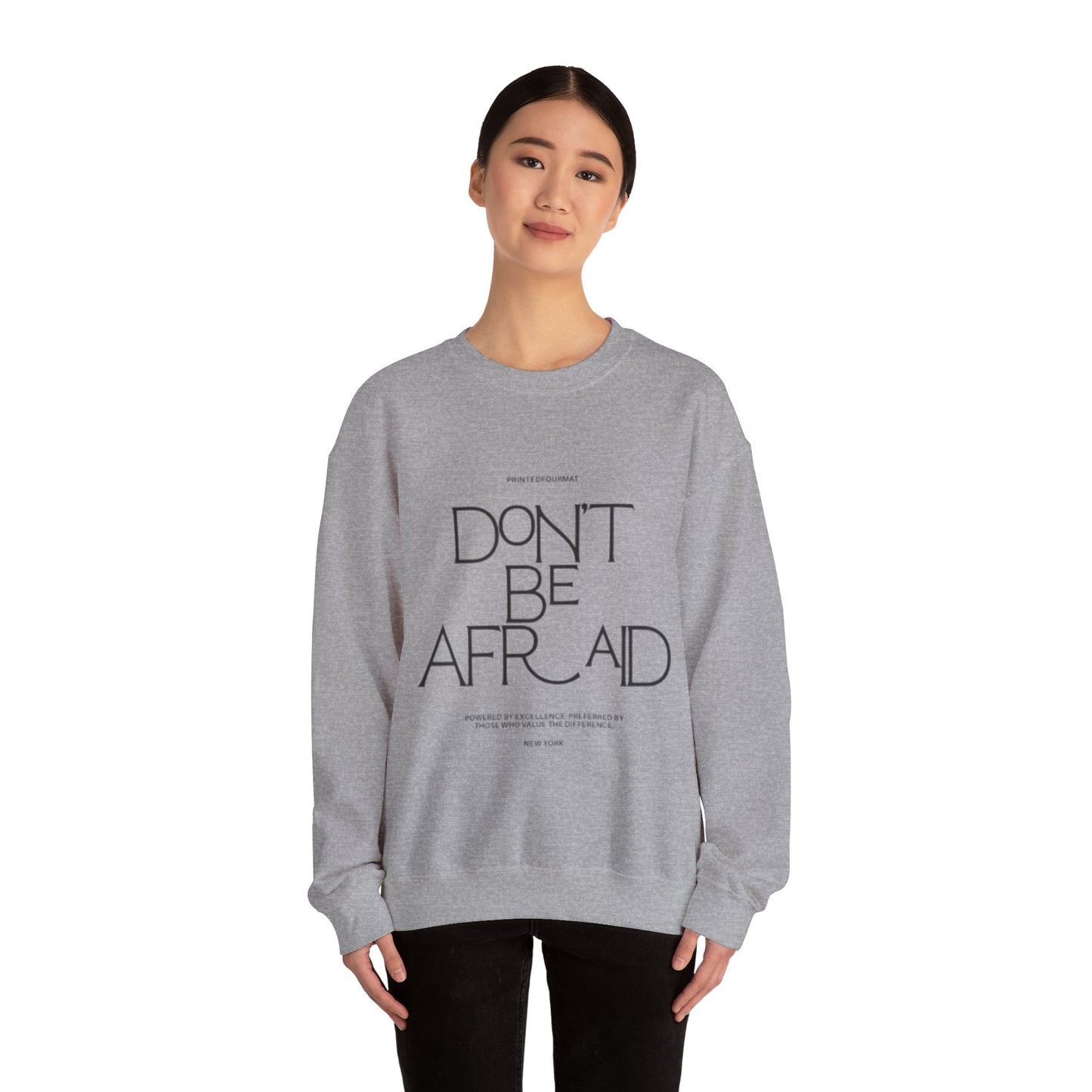 Unisex Crewneck Sweatshirt - Don't Be Afraid Inspirational Sweatshirt, Cozy Gift for Friends, Uplifting Apparel, Everyday Wear, [...]